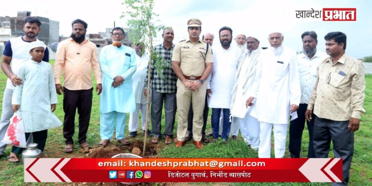 सुन्नी ईदगाह मैदानावर वृक्षारोपण ; पोलीस अधीक्षकांची विशेष उपस्थिती