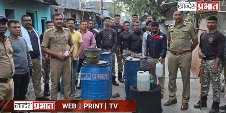 तांबापुरा, शिरसोलीत दारूच्या भट्ट्या उध्वस्त ; २७ संशयित ताब्यात